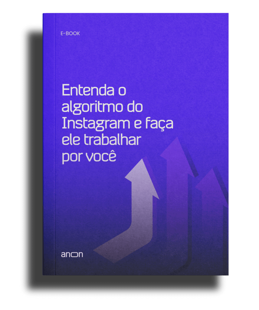 Ebook 05 Entendendo o algoritmo do Instagram AnonMedia AnonMedia E book 05 Entendendo o algoritmo do Instagram